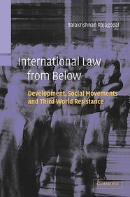 International Law from Below: Development, Social Movements and Third World Resistance International Law from Below: Development, Social Movements and Third World Resistance