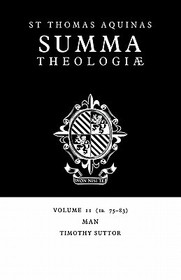 Summa Theologiae: Volume 11, Man: 1a. 75-83 Summa Theologiae: Volume 11, Man: 1a. 75-83