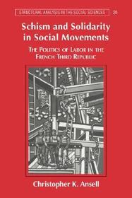 Schism and Solidarity in Social Movements: The Politics of Labor in the French Third Republic