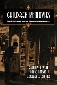 Children and the Movies: Media Influence and the Payne Fund Controversy