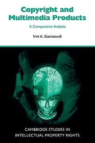 Copyright and Multimedia Products: A Comparative Analysis Copyright and Multimedia Products: A Comparative Analysis