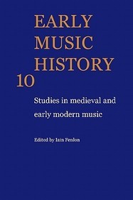 Early Music History: Studies in Medieval and Early Modern Music