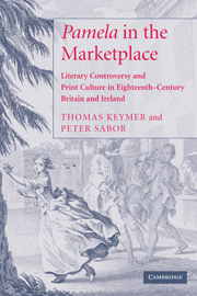 'Pamela' in the Marketplace: Literary Controversy and Print Culture in Eighteenth-Century Britain and Ireland 'Pamela' in the Marketplace: Literary Controversy and Print Culture in Eighteenth-Century Britain and Ireland