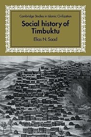 Social History of Timbuktu: The Role of Muslim Scholars and Notables 1400-1900