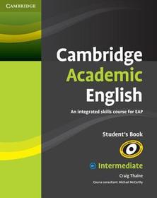 Cambridge Academic English B1+ Intermediate Student's Book: An Integrated Skills Course for EAP Cambridge Academic English B1+ Intermediate Student's Book: An Integrated Skills Course for EAP