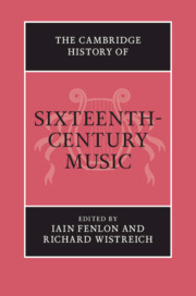 The Cambridge History of Sixteenth-Century Music