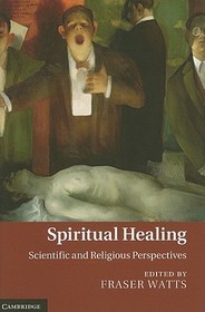 Spiritual Healing: Scientific and Religious Perspectives