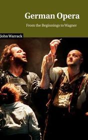German Opera: From the Beginnings to Wagner