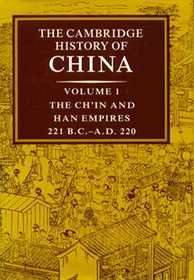 The Cambridge History of China: Volume 1, The Ch'in and Han Empires, 221 BC-AD 220