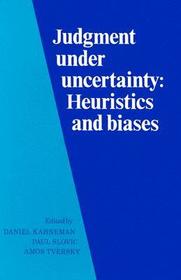 Judgment under Uncertainty: Heuristics and Biases