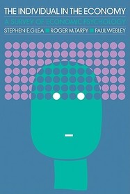 The Individual in the Economy: A Textbook of Economic Psychology