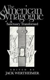 The American Synagogue: A Sanctuary Transformed