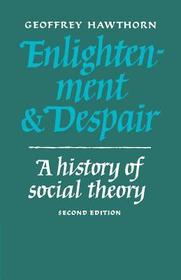 Enlightenment and Despair: A History of Social Theory