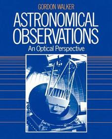 Astronomical Observations: An Optical Perspective Astronomical Observations: An Optical Perspective