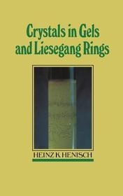 Crystals in Gels and Liesegang Rings