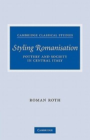 Styling Romanisation: Pottery and Society in Central Italy