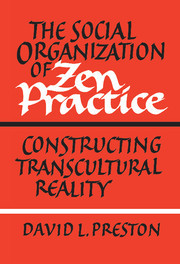 The Social Organization of Zen Practice: Constructing Transcultural Reality