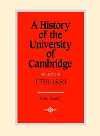 A History of the University of Cambridge: Volume 3, 1750-1870