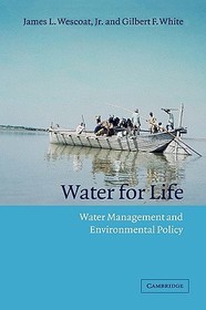 Water for Life: Water Management and Environmental Policy