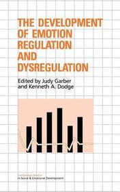 The Development of Emotion Regulation and Dysregulation