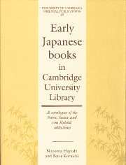 Early Japanese Books in Cambridge University Library: A Catalogue of the Aston, Satow and von Siebold Collections