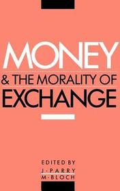 Money and the Morality of Exchange