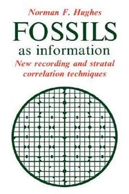 Fossils as Information: New Recording and Stratal Correlation Techniques
