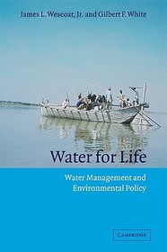 Water for Life: Water Management and Environmental Policy