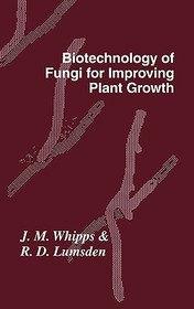 Biotechnology of Fungi for Improving Plant Growth