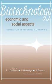 Biotechnology: Economic and Social Aspects: Issues for Developing Countries