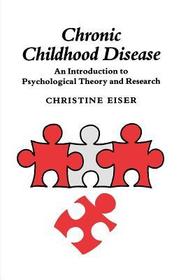 Chronic Childhood Disease: An Introduction to Psychological Theory and Research