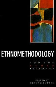 Ethnomethodology and the Human Sciences