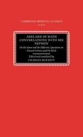 Adelard of Bath, Conversations with his Nephew: On the Same and the Different, Questions on Natural Science, and On Birds