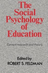 The Social Psychology of Education: Current Research and Theory
