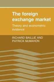 The Foreign Exchange Market: Theory and Econometric Evidence