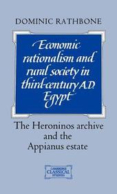 Economic Rationalism and Rural Society in Third-Century AD Egypt: The Heroninos Archive and the Appianus Estate