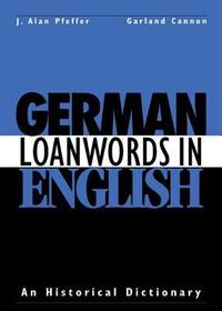 German Loanwords in English: An Historical Dictionary