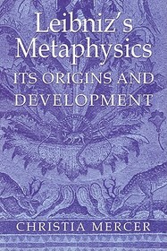 Leibniz's Metaphysics: Its Origins and Development