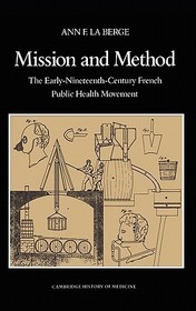 Mission and Method: The Early Nineteenth-Century French Public Health Movement