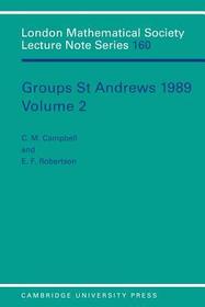 Groups St Andrews 1989: Volume 2: International Conference, Papers
