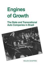 Engines of Growth: The State and Transnational Auto Companies in Brazil