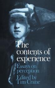 The Contents of Experience: Essays on Perception
