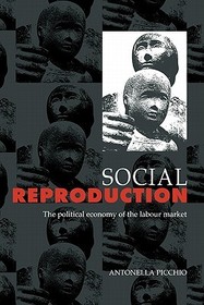 Social Reproduction: The Political Economy of the Labour Market