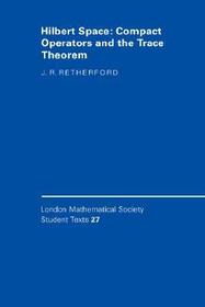 Hilbert Space: Compact Operators and the Trace Theorem