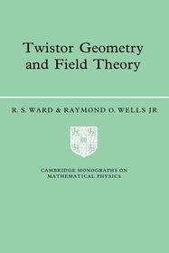 Twistor Geometry and Field Theory