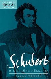 Schubert: Die schöne Müllerin: Die Scheone Meullerin
