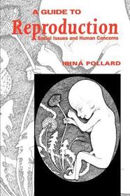A Guide to Reproduction: Social Issues and Human Concerns