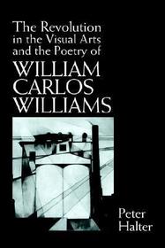 The Revolution in the Visual Arts and the Poetry of William Carlos Williams