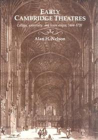 Early Cambridge Theatres: College, University and Town Stages, 1464-1720