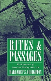 Rites and Passages: The Experience of American Whaling, 1830-1870